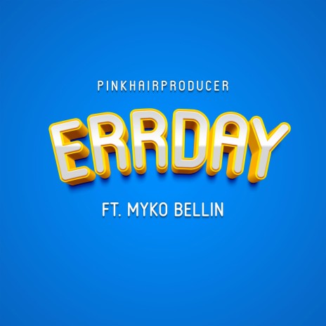 Errday ft. Myko Bellin | Boomplay Music