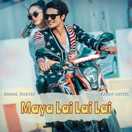 Maya Lai Lai Lai ft. Aayuf Luitel | Boomplay Music