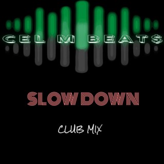 Slow Down (Club Mix)