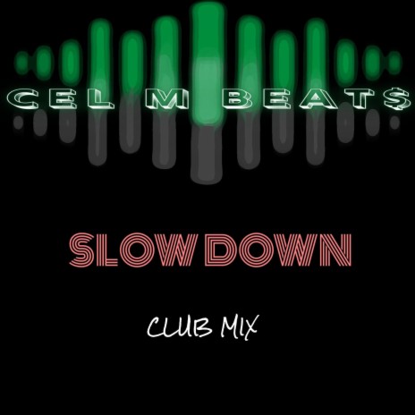 Slow Down (Club Mix) | Boomplay Music
