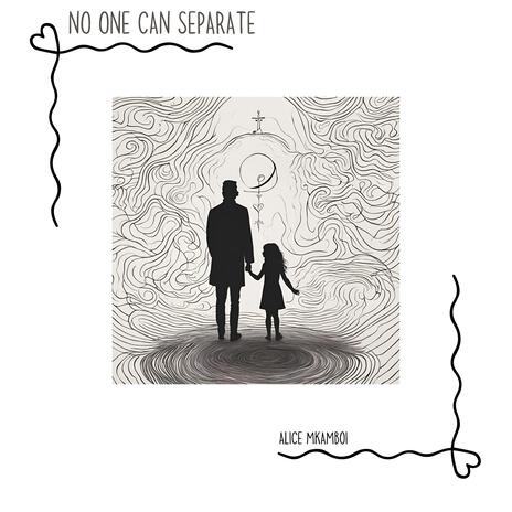 No one can separate | Boomplay Music