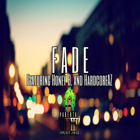 Fade ft. Hardcoreaz & Honey B.