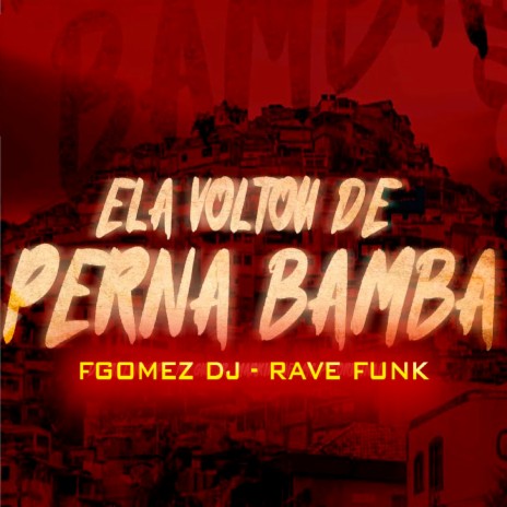 Ela Voltou De Perna Bamba (Rave Funk) | Boomplay Music