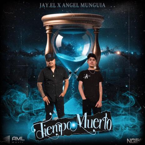 Tiempo Muerto ft. Angel Munguia | Boomplay Music