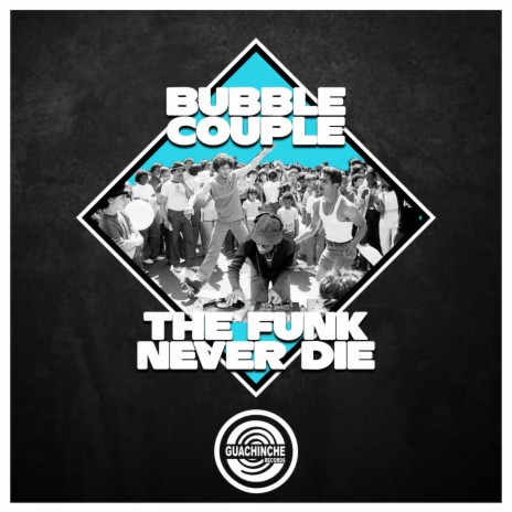 The Funk Never Die | Boomplay Music