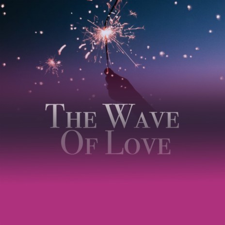 The Wave Of Love ft. Georgeana Bonow & Taryn Szpilmann | Boomplay Music