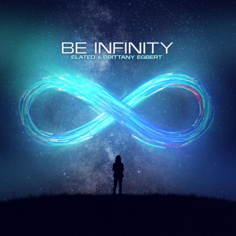 Be Infinity ft. Brittany Egbert | Boomplay Music