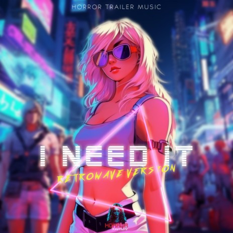 I Need It (New Retrowave Instrumental Version) | Boomplay Music
