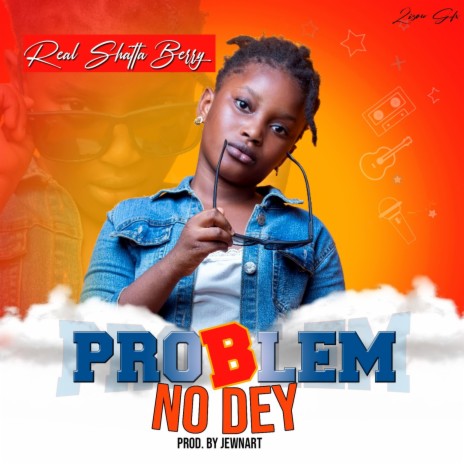 Problem No Dey | Boomplay Music