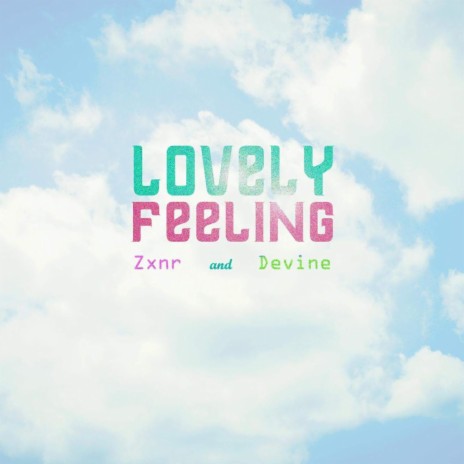 Lovely Feeling (feat. Zxnr) | Boomplay Music