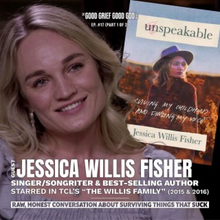 “Unspeakable” (P1/2), JESSICA WILLIS FISHER, singer/songwriter & best-selling author, & host BRAD WARREN (S1/EP17)