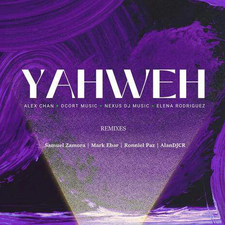 Yahweh (Ronniel Paz Remix) ft. DCort Music, Nexus DJ Music, Elena Rodríguez & Ronniel Paz