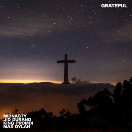Grateful ft. Jid Durano, King Promdi & Max Dylan | Boomplay Music