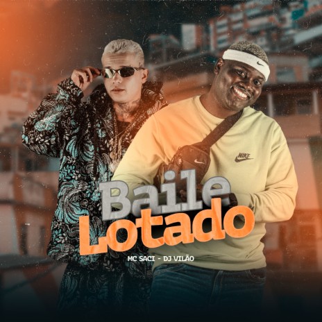 Baile Lotado ft. MC Saci | Boomplay Music