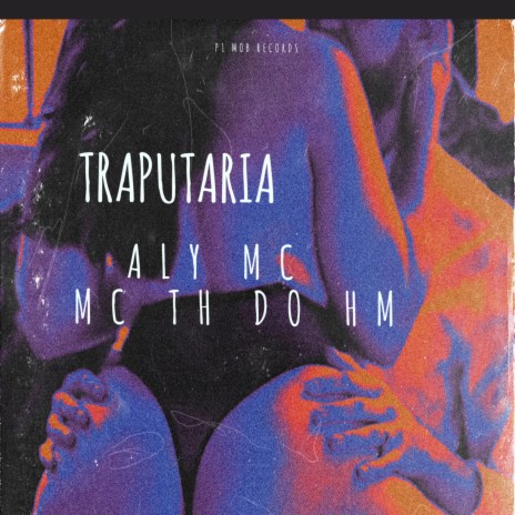 Traputaria ft. Mc Th do Hm | Boomplay Music