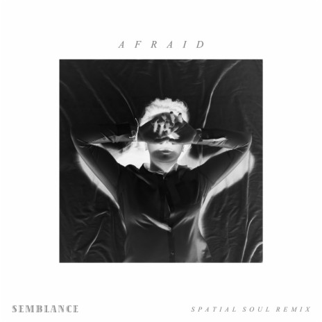 Afraid (Spatial Soul Remix) | Boomplay Music