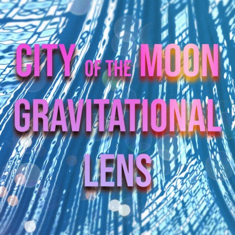 Gravitational Lens