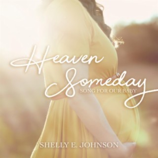 Heaven Someday (Song for Our Baby)