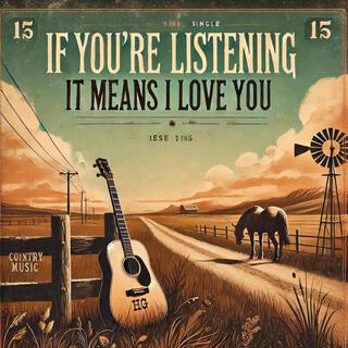 If you're listening(it means I love you) (Acoustic)