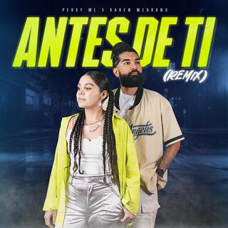 Antes De Ti (Remix)