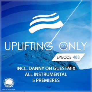 Uplifting Only Episode 483 (incl. Danny Oh Guestmix) [All Instrumental] (May 2022) [FULL]