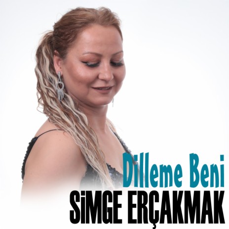 Dilleme Beni | Boomplay Music