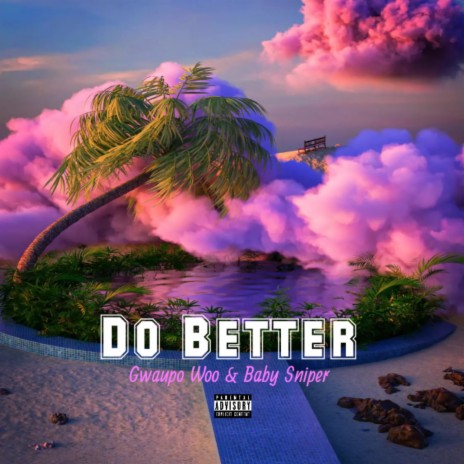 Do Better ft. Baby Sniper | Boomplay Music