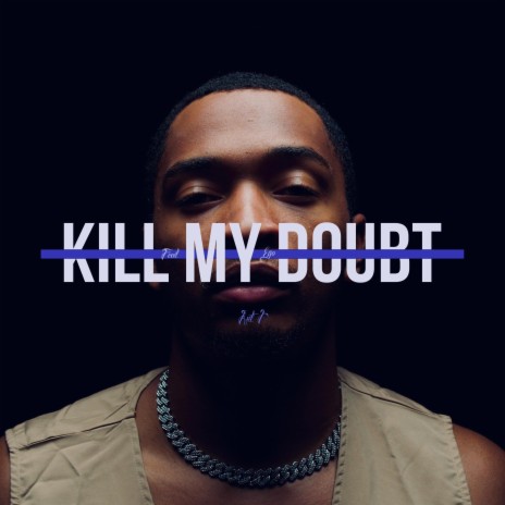 Kill My Doubt | Boomplay Music