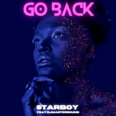Go Back ft. Djmastersound | Boomplay Music