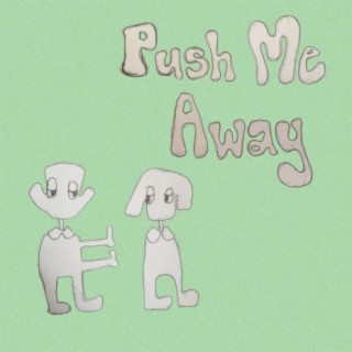 Push Me Away