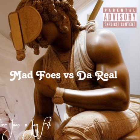 Mad Foes Vs Da Real ft. Jay Fih | Boomplay Music