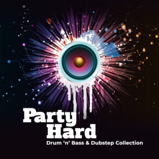 Party Hard: Drum ‘n’ Bass & Dubstep Collection