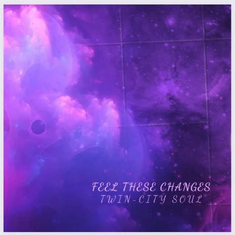 Feel These Changes | Boomplay Music