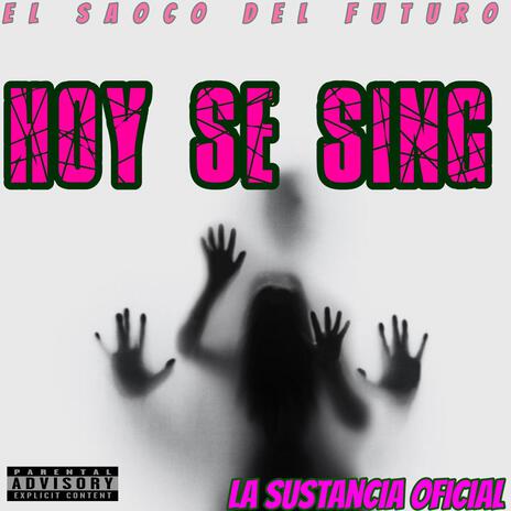 Hoy Se Sing ft. El Saoco Del Futuro | Boomplay Music