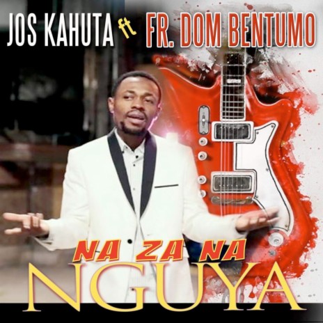 Naza Na Nguya ft. Fr. Dom Bentumo | Boomplay Music