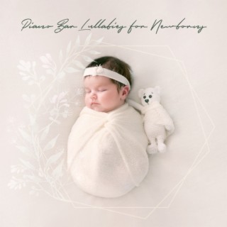 Piano Bar Lullabies for Newborns: Soothing Music for Baby to Sleep All Night Long
