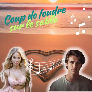 Coup de foudre sur le sable lyrics | Boomplay Music