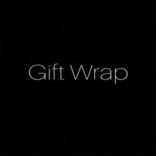 Gift Wrap lyrics | Boomplay Music