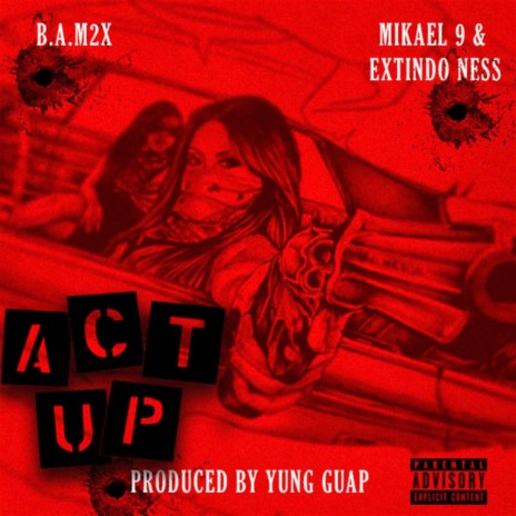 Act Up (feat. Bam2x, Mikael9 & Ness) | Boomplay Music