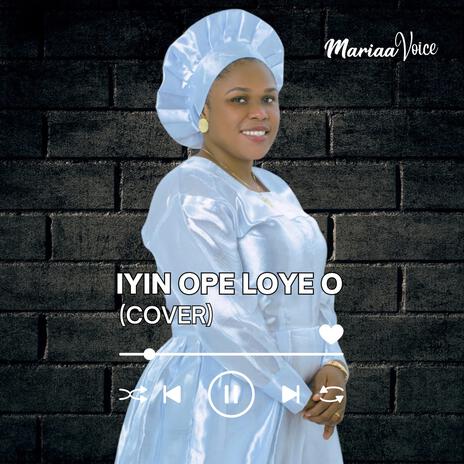 Iyin Ope Loye O | Boomplay Music