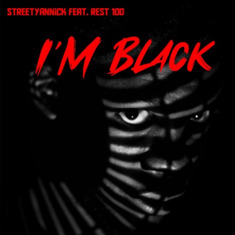 I'm Black ft. STREETYANNICK