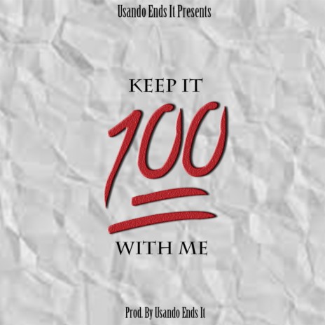 Keep It 100 With Me | Boomplay Music