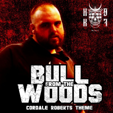 Bull from the Woods (Cordale Roberts theme) | Boomplay Music