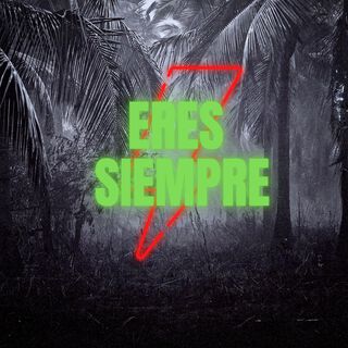 Eres Siempre