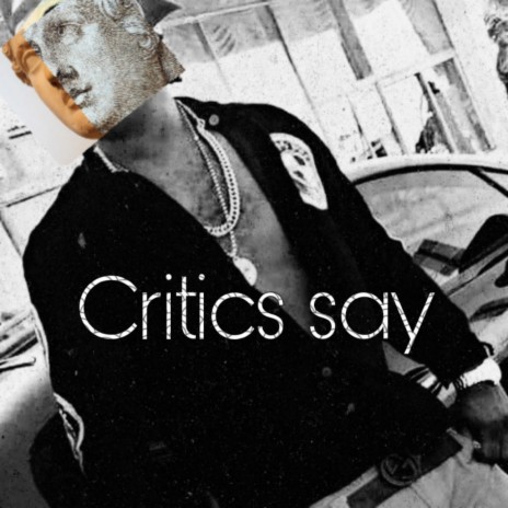 Critics Say | Boomplay Music