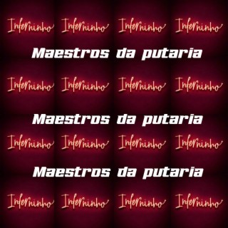 Maestros da putaria inferninho