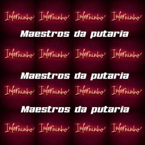 Maestros da putaria inferninho ft. Mc Vinicinho de Niterói | Boomplay Music