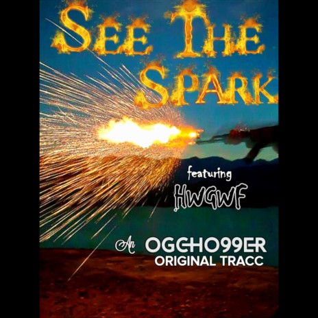See The Spark ft. HWGWF | Boomplay Music