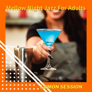 Mellow Night Jazz For Adults