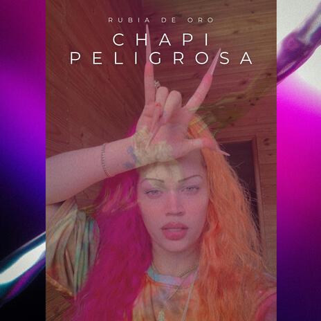 CHAPI PELIGROSA | Boomplay Music